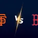 【MLB直播】2026/08/22 舊金山巨人 VS 波士頓紅襪 | 先發投手+打線+MLB今日賽程