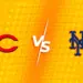 【MLB直播】2026/05/25 辛辛那提紅人 VS 紐約大都會 | 先發投手+打線+MLB今日賽程